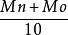 \frac{Mn+Mo}{10} \frac{Mn+Mo}{10}